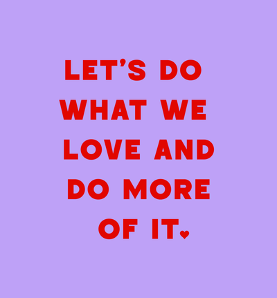 Let's Do What We Love - Comfort Tee - Neon Violet