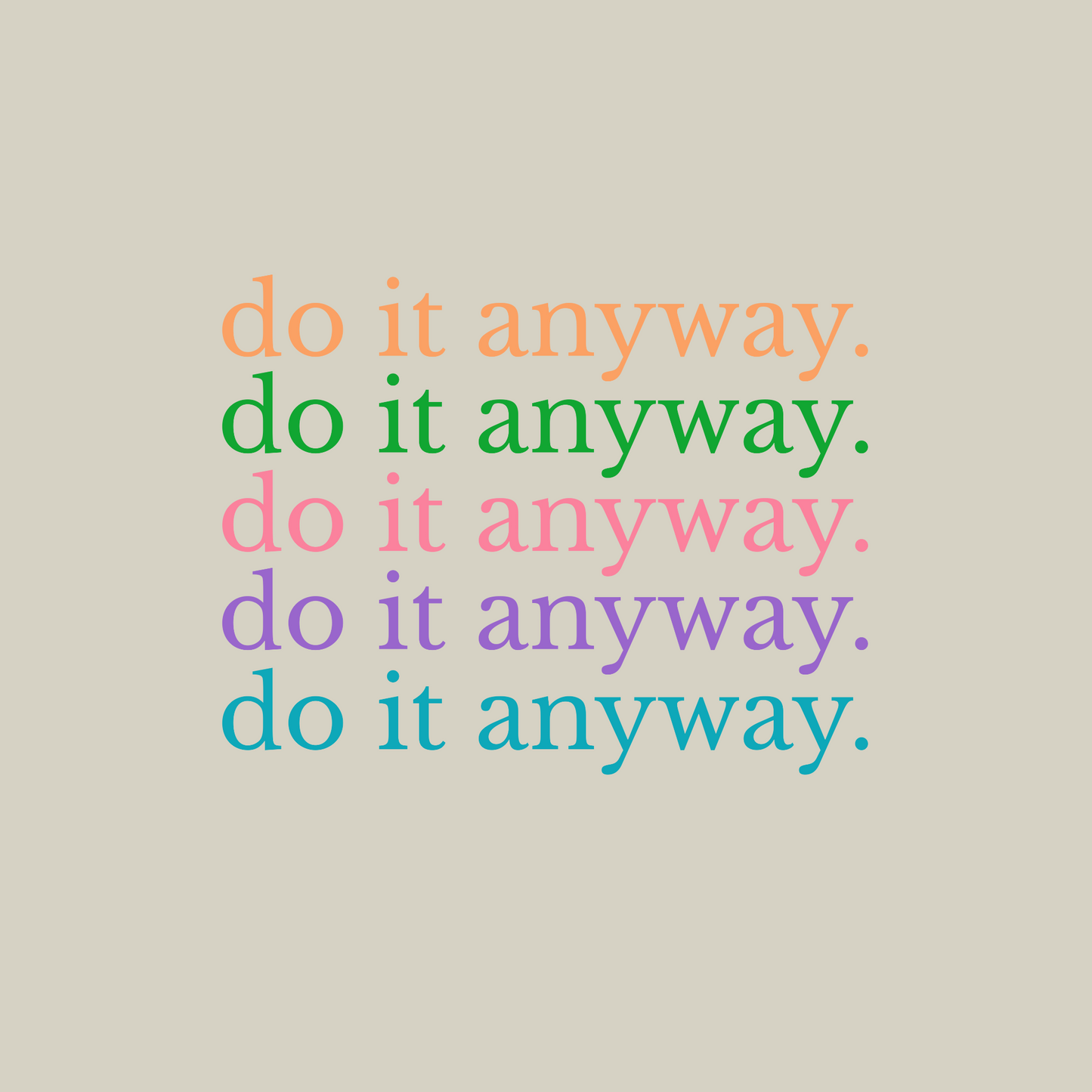 Do It Anyway - Classic Relaxed Tee - Bone