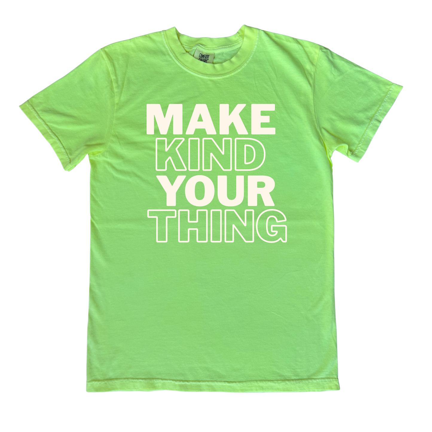 Make Kind Your Thing - Comfort Tee - Neon Yellow