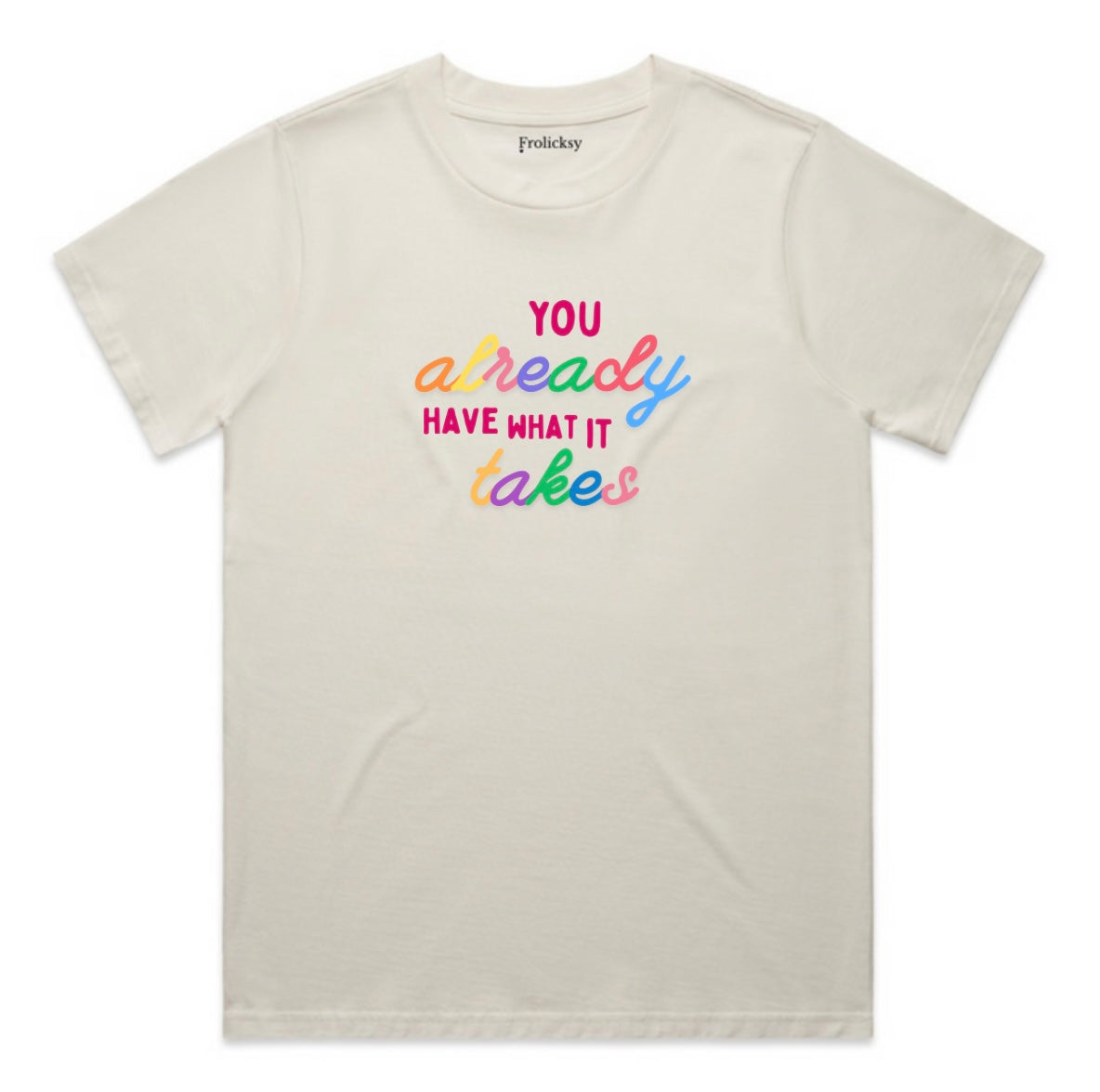 You already have what it takes - Classic Relaxed Tee - Bone