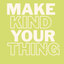 Make Kind Your Thing - Comfort Tee - Neon Yellow