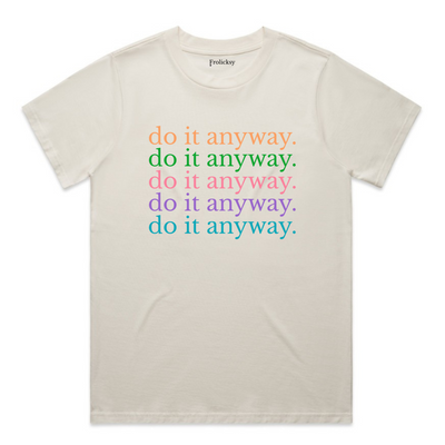 Do It Anyway - Classic Relaxed Tee - Bone