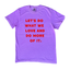 Let's Do What We Love  - Comfort Tee - Neon Violet